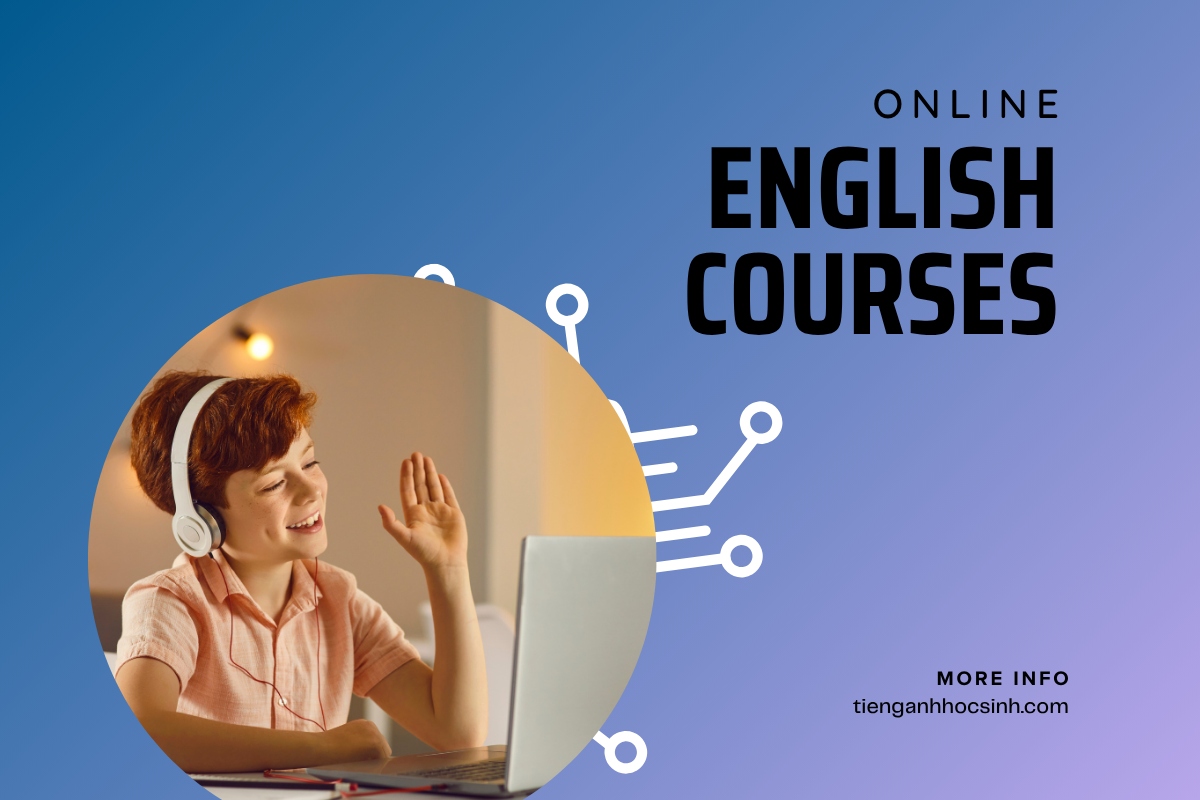 Khóa học tiếng Anh online hiệu quả dành cho học sinh lớp 6-12